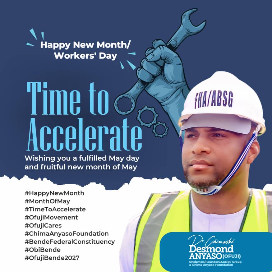 Workers’ Day: Anyaso Urges Nigerians to ‘Accelerate’ Through Action, Accountability