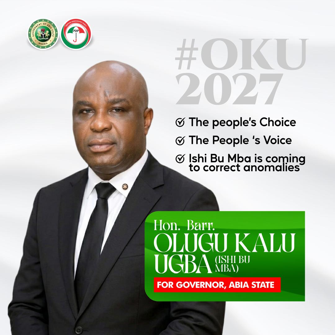 CHIEF BARR. OLUGU KALU UGBA (ISHI BU MBA) A LEADER ENERGETICALLY READY TO LEAD ABIA COME 2027