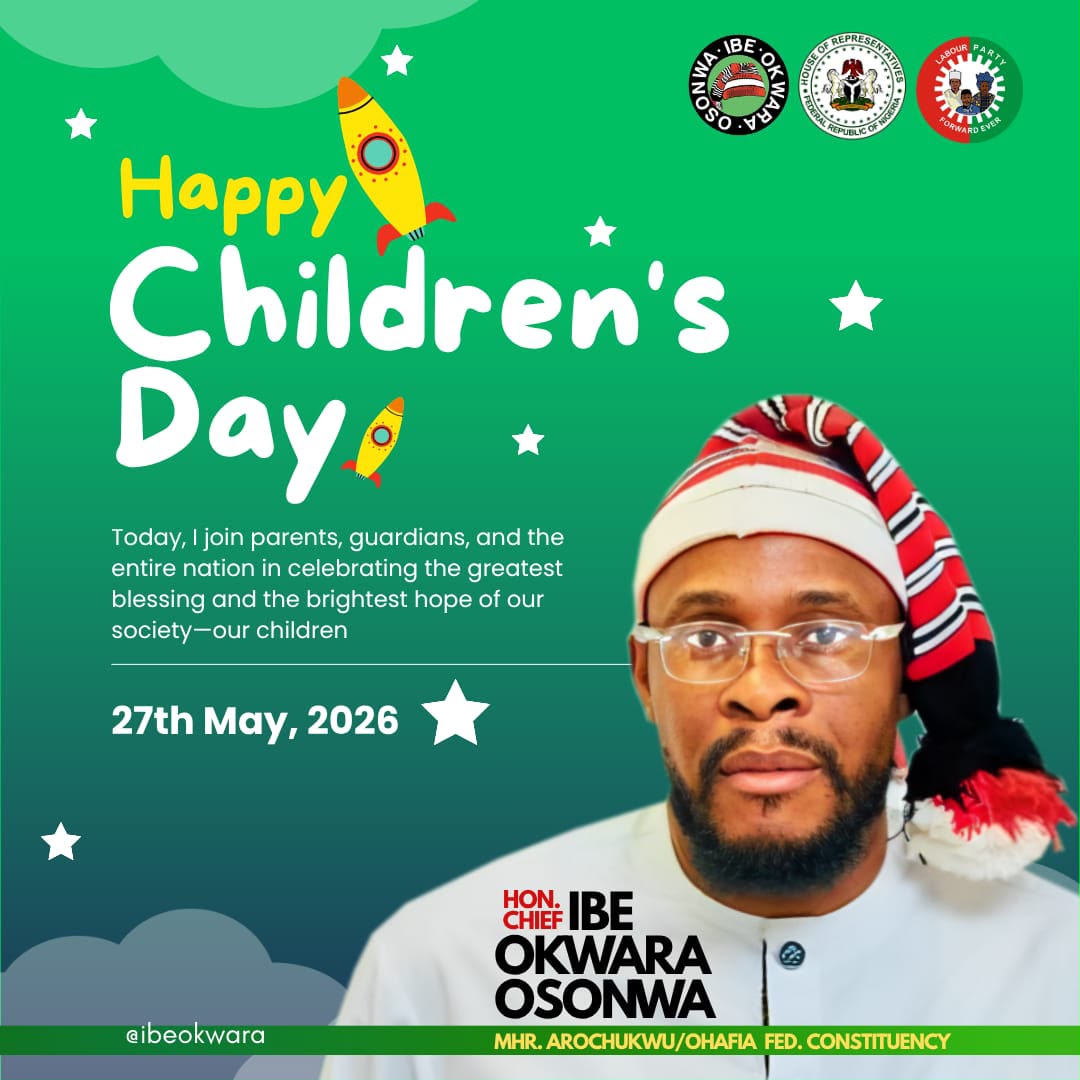 Children’s Day: HON IBE OKWARA OSONWA CONGRATULATE AROCHUKWU/OHAFIA CHILDREN