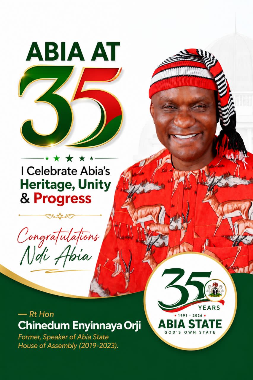 ABIA AT 35: I Celebrate Abia’s Heritage, Unity & Progress – Rt Hon Chinedum Orji